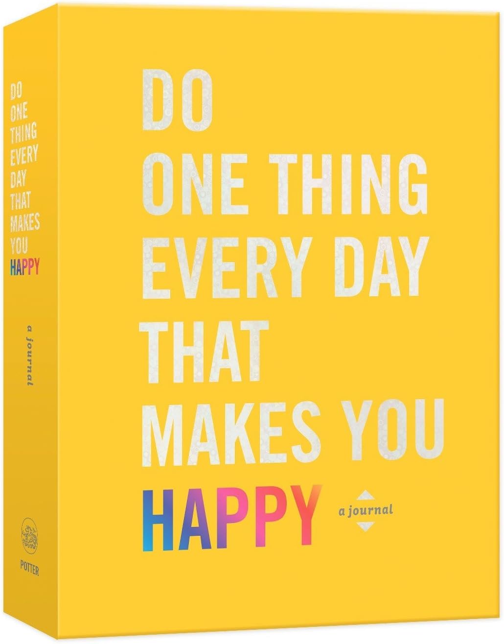 Do One Thing Every Day That Makes You Happy: A Journal