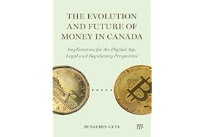 The Evolution and Future of Money in Canada: Implications for the Digital Age, Legal and Regulatory Perspective