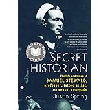 Secret Historian: The Life and Times of Samuel Steward, Professor, Tattoo Artist, and Sexual Renegade