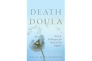 Death Doula: Tools & Techniques for End-of-Life Support