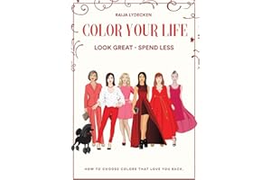 Color Your Life: Look Great - Spend Less!