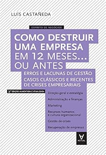 Livro Como Destruir uma Empresa em 12 meses... ou antes - 3ª Edição