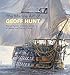 The Marine Art of Geoff Hunt: Master Painter of the Naval World of Nelson and Patrick O'Brian by 