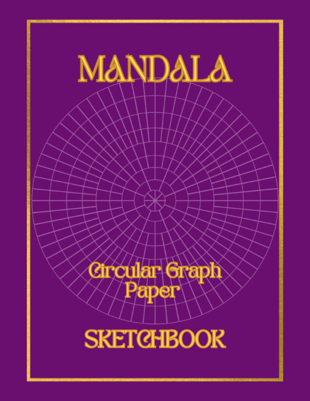 MANDALA - Circular Graph Paper Sketchbook: MANDALA Sketchbook. Circular Graph Paper Notebook, Polar Grid Paper, Mandala Drawing Template Sketchbook.
