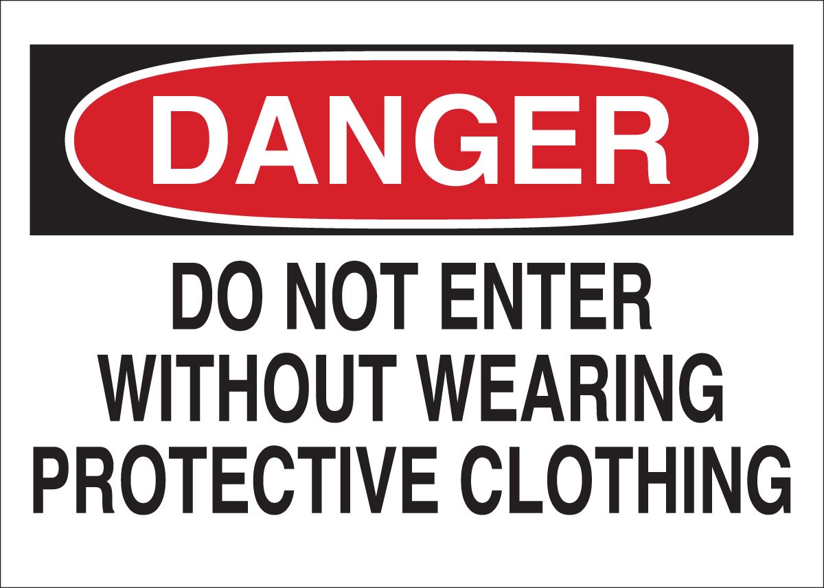 Legend Do Not Enter Without Wearing Protective Clothing 10 X 14 Brady