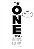 The ONE Thing: The Surprisingly Simple Truth About