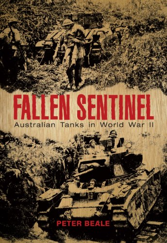 Fallen sentinel australian tanks in world war ii english edition