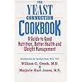 The Yeast Connection Cookbook: A Guide to Good Nutrition, Better Health, and Weight Management (The Yeast Connection Series)
