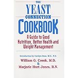 The Yeast Connection Cookbook: A Guide to Good Nutrition, Better Health, and Weight Management (The Yeast Connection Series)