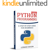 Python Programming: A Step By Step Guide For Beginners (2nd Edition)