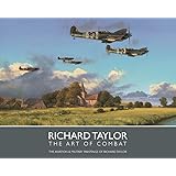 The Art of Combat - The Aviation & Military Paintings of Richard Taylor