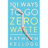 101 Ways to Go Zero Waste