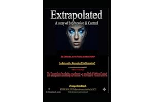 Extrapolated: A story of suppression and control!: Be careful what you search for!