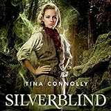 Silverblind by Tina Connolly, Rosalyn Landor