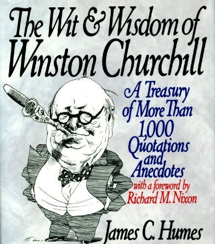 Download The Wit & Wisdom of Winston Churchill: A Treasury of More Than 1,000 Quotations and Anecdotes