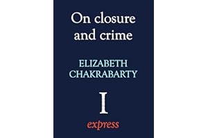 On Closure and Crime (Indigo Express)