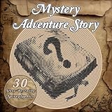 Mystery Adventure Story: Unravel the Mystery: 30