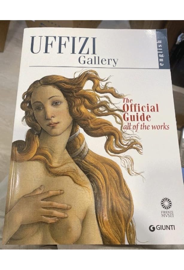 Uffizi Gallery: The Official Guide - All of the Works: Fossi