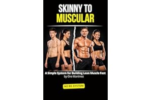 Skinny to Muscular: The Hardgainer Blueprint to Build Lean Muscle Fast, Gain Weight, and Transform Your Body Naturally