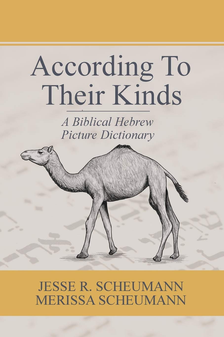 According to their Kinds: A Biblical Hebrew Picture Dictionary (Hebrew & Aramaic Resources for Exegetical and Theological Study)
