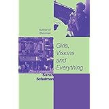 Girls, Visions and Everything: A Novel