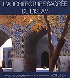 L'Architecture sacree de l'islam (French Edition) by Yves Korbendau, null