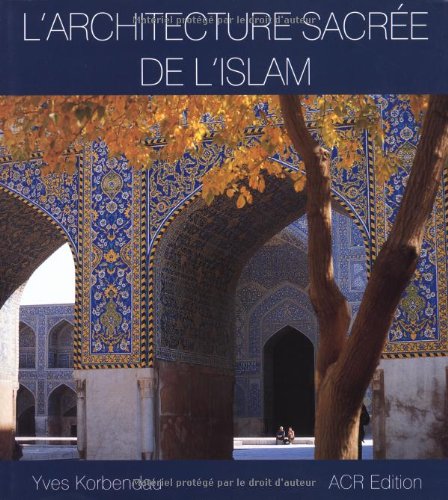 L'Architecture sacree de l'islam (French Edition) by Yves Korbendau