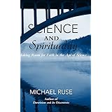 Science and Spirituality: Making Room for Faith in the Age of Science