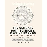 The Ultimate Data Science &amp; Machine Learning Interview Playbook 2026: 300+ Real Questions Covering Python, SQL, ML Systems, and Data Engineering from ... Street (The Complete Tech Interview Series)