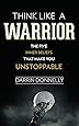 Think Like a Warrior: The Five Inner Beliefs That Make You Unstoppable (Sports for the Soul) (Volume 1)