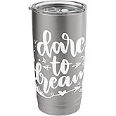Dare To Dream Stainless Steel Insulated Tumbler