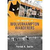 The Origins of Wolverhampton Wanderers