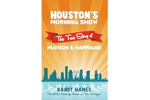 Houston's Morning Show: The True Story of Hudson & Harrigan