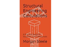Structural Engineering Calculations: A Practical Guide for Students and Professionals