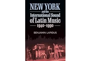 New York and the International Sound of Latin Music, 1940-1990 (American Made Music Series)