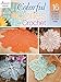 Colorful Doilies To Crochet by Judy Teague-Treece