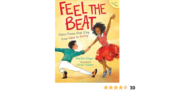 Feel The Beat Dance Poems That Zing From Salsa To Swing Singer Marilyn Valiant Kristi Amazon Com Books