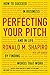 Perfecting Your Pitch: How to Succeed in Business and in Life by Finding Words That Work