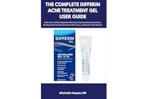THE COMPLETE DIFFERIN ACNE TREATMENT GEL USER GUIDE: Safe Use of 0.1% Adapalene Retinoid, Step-by-Step Instructions, Breakout