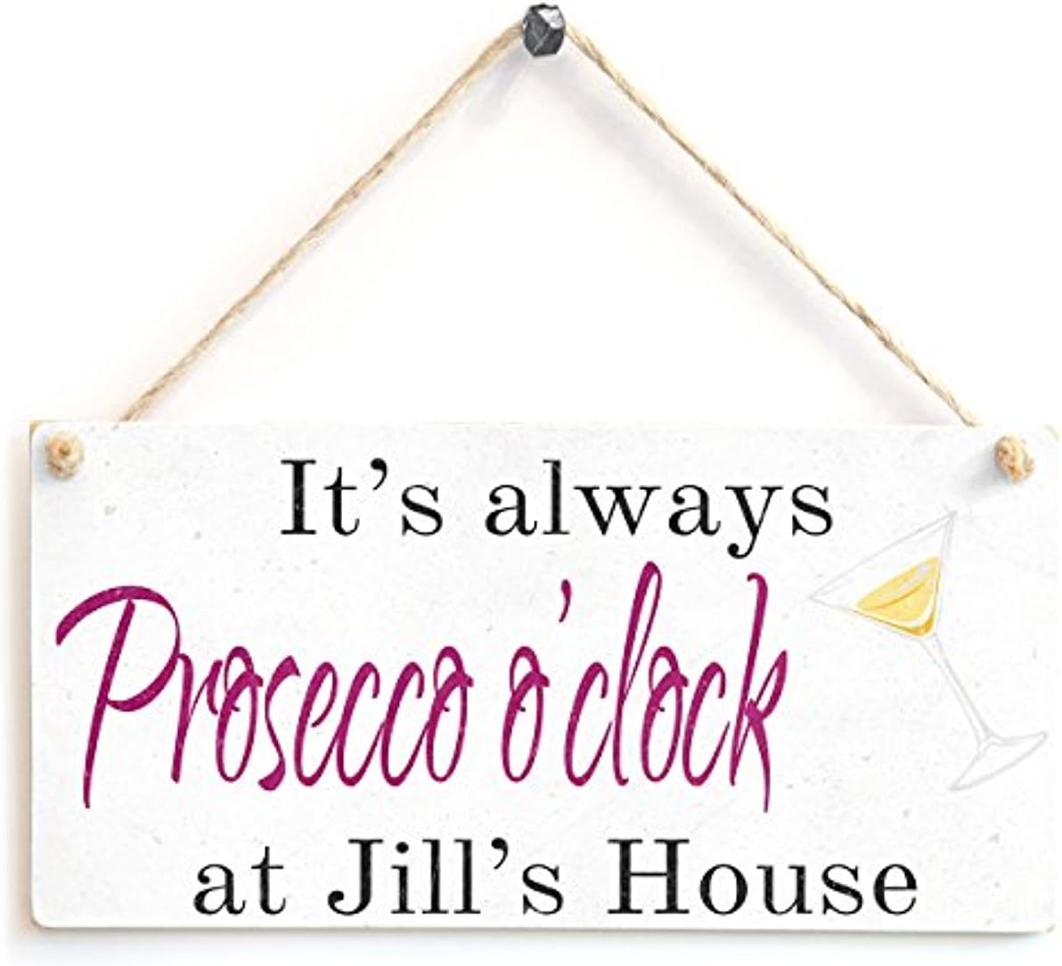 Luther Benjamin It's Always Prosecco o'clock at Jill's House- Personalised Wooden Sign Gift