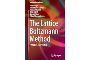 The Lattice Boltzmann Method: Principles and Practice (Graduate Texts in Physics)