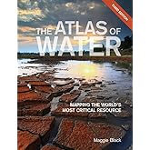 The Atlas of Water: Mapping the World's Most Critical Resource
