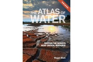 The Atlas of Water: Mapping the World's Most Critical Resource