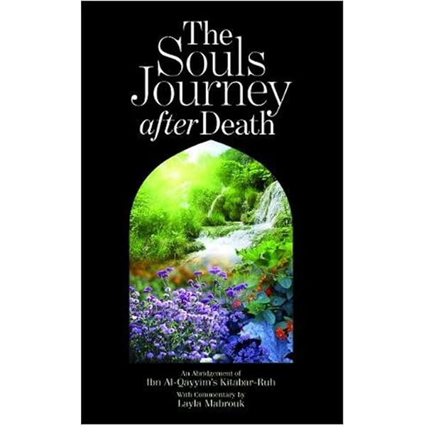 【Divided Soul: A Journey from Iberia】 The Soul's Journey after Death: Qayyim, Ibn, Kathir, Ibn