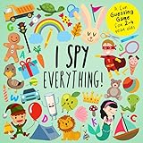 I Spy - Everything!: A Fun Guessing Game for 2-4