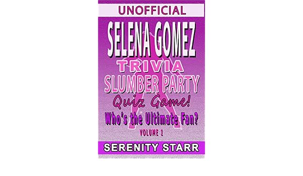 Unofficial Selena Gomez Trivia Slumber Party Quiz Game Who - 