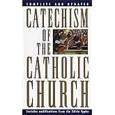 Catechism of the Catholic Church: Complete and Updated