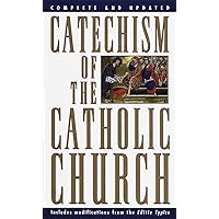Catechism of the Catholic Church: Complete and Updated