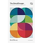 The StoryChanger: How God Rewrites Our Story by Inviting Us into His
