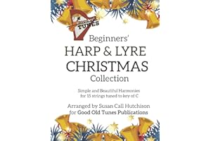 Beginners' Harp & Lyre Christmas Collection: Simple and Beautiful Harmonies for 15 strings tuned to the key of C (Good Old Tunes Harp Music)